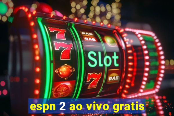 espn 2 ao vivo gratis